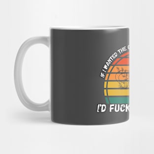 If I Wanted The Government In My Uterus Shirt Mug